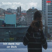 Sascha Urban – Ich denk nur an Dich