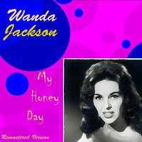 Wanda Jackson – My Honey Day