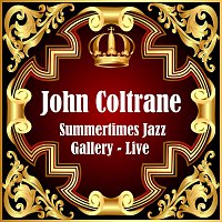 John Coltrane – Summertimes Jazz Gallery - Live