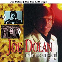 Joe Dolan – Make Me an Island - The Pye Anthology