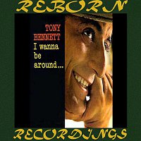 Tony Bennett – I Wanna Be Around (Expanded,HD Remastered)