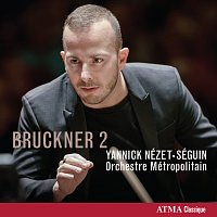 Yannick Nézet-Séguin, Orchestre Métropolitain – Bruckner: Symphony No. 2