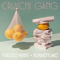 Crucchi Gang, Francesco Wilking – Buonanotte amici