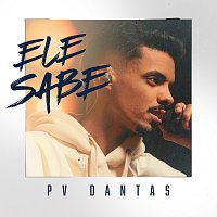 PV Dantas – Ele Sabe [Ao Vivo]