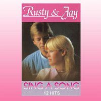 Rusty & Jay – Sing A Song - 12 Hits