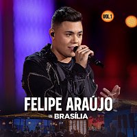 Felipe Araújo – Felipe Araújo In Brasília [Ao Vivo / Vol.1]