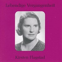 Kirsten Flagstad, The Philadelphia Orchestra – Lebendige Vergangenheit - Kirsten Flagstad