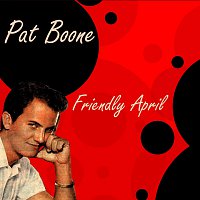 Pat Boone – Friendly April