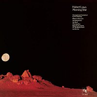 Hubert Laws – Morning Star (CTI Records 40th Anniversary Edition - Original recording remastered)
