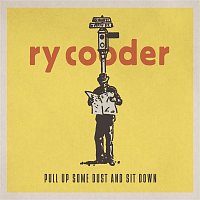 Ry Cooder – Pull Up Some Dust and Sit Down