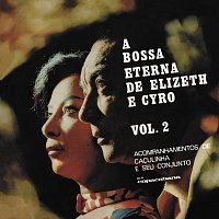 Přední strana obalu CD A Bossa Eterna De Elizeth E Cyro [Vol. 2]