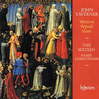 The Sixteen, Harry Christophers – Taverner: Western Wynde Mass & Other Sacred Music