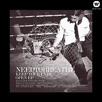 NEEDTOBREATHE – Keep Your Eyes Open EP (Songs From The Reckoning Sessions)