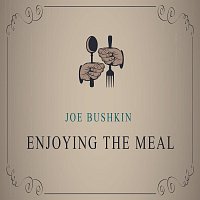 Joe Bushkin – Enjoying The Meal