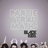 Black Kids – Partie Traumatic [Digital Deluxe]