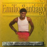 Emílio Santiago – Emílio Santiago Colecao Obras Primas