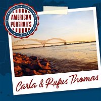 Carla Thomas & Rufus Thomas – American Portraits: Carla and Rufus Thomas