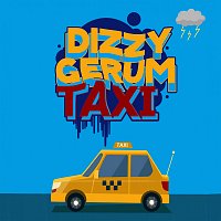Dizzy, Gerum – Taxi