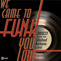 Various Artists.. – We Came To Funk You Out: Disco From The United Artists Label