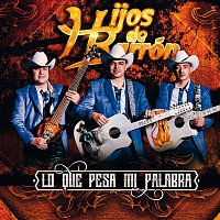 Hijos De Barrón – Lo Que Pesa Mi Palabra