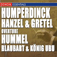 Různí interpreti – Humperdinck: Hanzel & Gretel Highlights - Hummel: Blaubart &  Konig Ubu