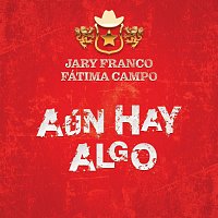 Jary Franco, Fátima Campo – Aún Hay Algo