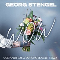 Georg Stengel, Anstandslos & Durchgeknallt – WOW [Anstandslos & Durchgeknallt Remix]