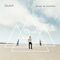 D.A.M.A. – Dá-me Um Segundo