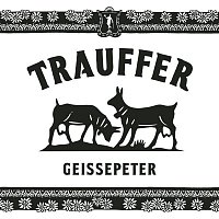 Trauffer – Geissepeter