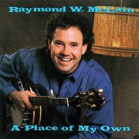 Raymond W. McLain – A Place Of My Own