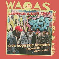 Waqas, LennyGM, Safe Adam, Vicky Singh – Might Not Be Right [Live Acoustic Version]