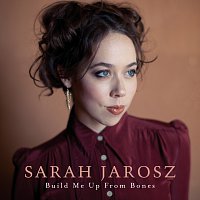 Sarah Jarosz – Build Me Up From Bones