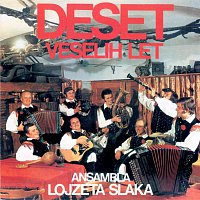 ANSAMBEL LOJZETA SLAKA – DESET VESELIH LET