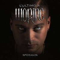 Speranza – L'ULTIMO A MORIRE