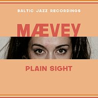 MAEVEY, Baltic Jazz Recordings – Plain Sight