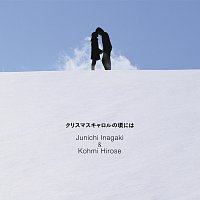 Junichi Inagaki, Kohmi Hirose – Christmas Carol No Koroniwa