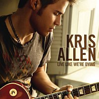 Kris Allen – Live Like We're Dying