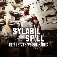 Sylabil Spill – Der letzte weisze Konig [Deluxe Version]