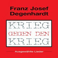 Franz Josef Degenhardt – Krieg Gegen Den Krieg