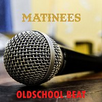 Matinees – Oldschool Beat