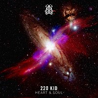 220 KID – Heart & Soul