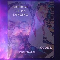 Coon & Eightman – Goddess of My Longing