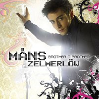 Mans Zelmerlow – Brother Oh Brother