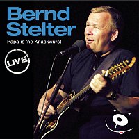 Bernd Stelter – Papa is ´ne Knackwurst - Live