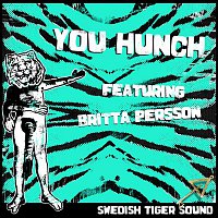 Swedish Tiger Sound – You Hunch (feat. Britta Persson)