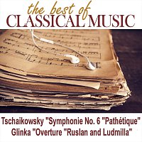 The Best of Classical Music / Tschaikowsky "Symphonie No. 6 "Pathétique" / Glinka "Overture "Ruslan and Ludmilla"