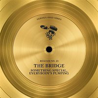 The Bridge – Something Special / Everybody's Pumping