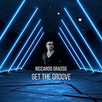 Riccardo Grasso – Get the Groove