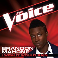 Brandon Mahone – I Wish It Would Rain [The Voice Performance]