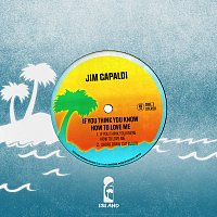 Jim Capaldi – If You Think You Know How To Love Me